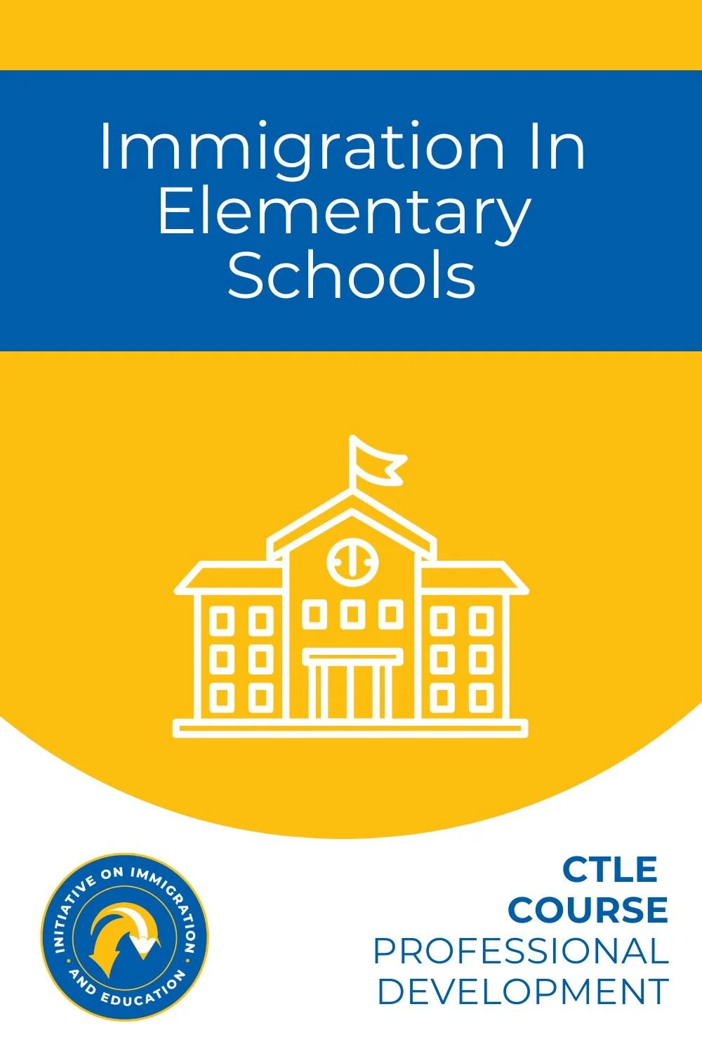 Immigration In Elementary Schools CTLE Course</span>