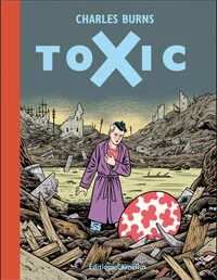 TOXIC de Charles Burns