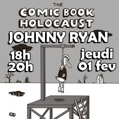 Rencontre-dédicace avec Johnny Ryan - Comicbook Holocaust