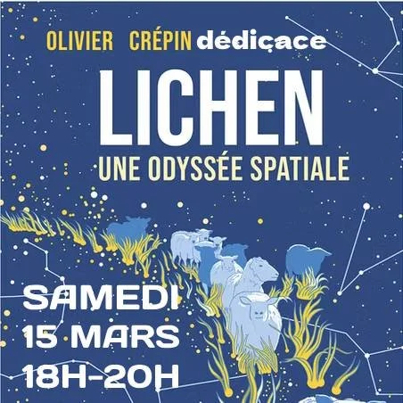 Rencontre-dédicace avec Olivier Crépin - Lichen, une odyssée spatiale