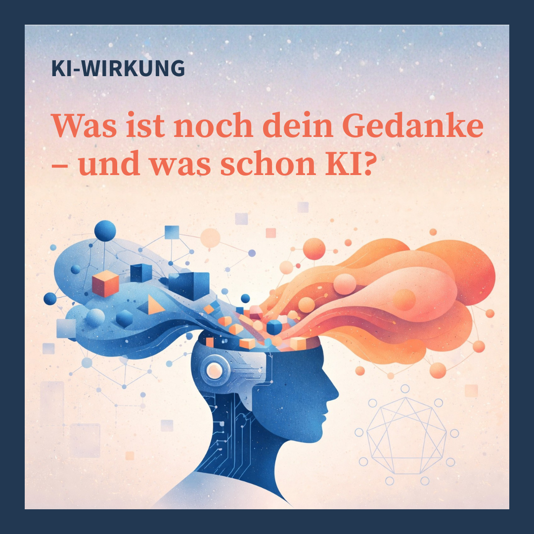 Was ist noch dein Gedanke – und was schon KI?