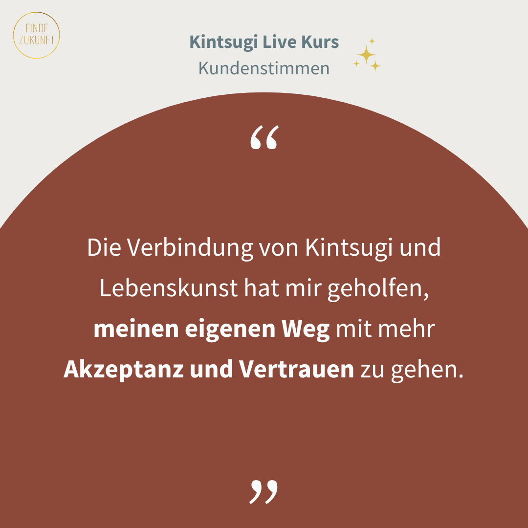 Finde Zukunft_Kintsugi Live Kurs_Kundenstimme2.png
