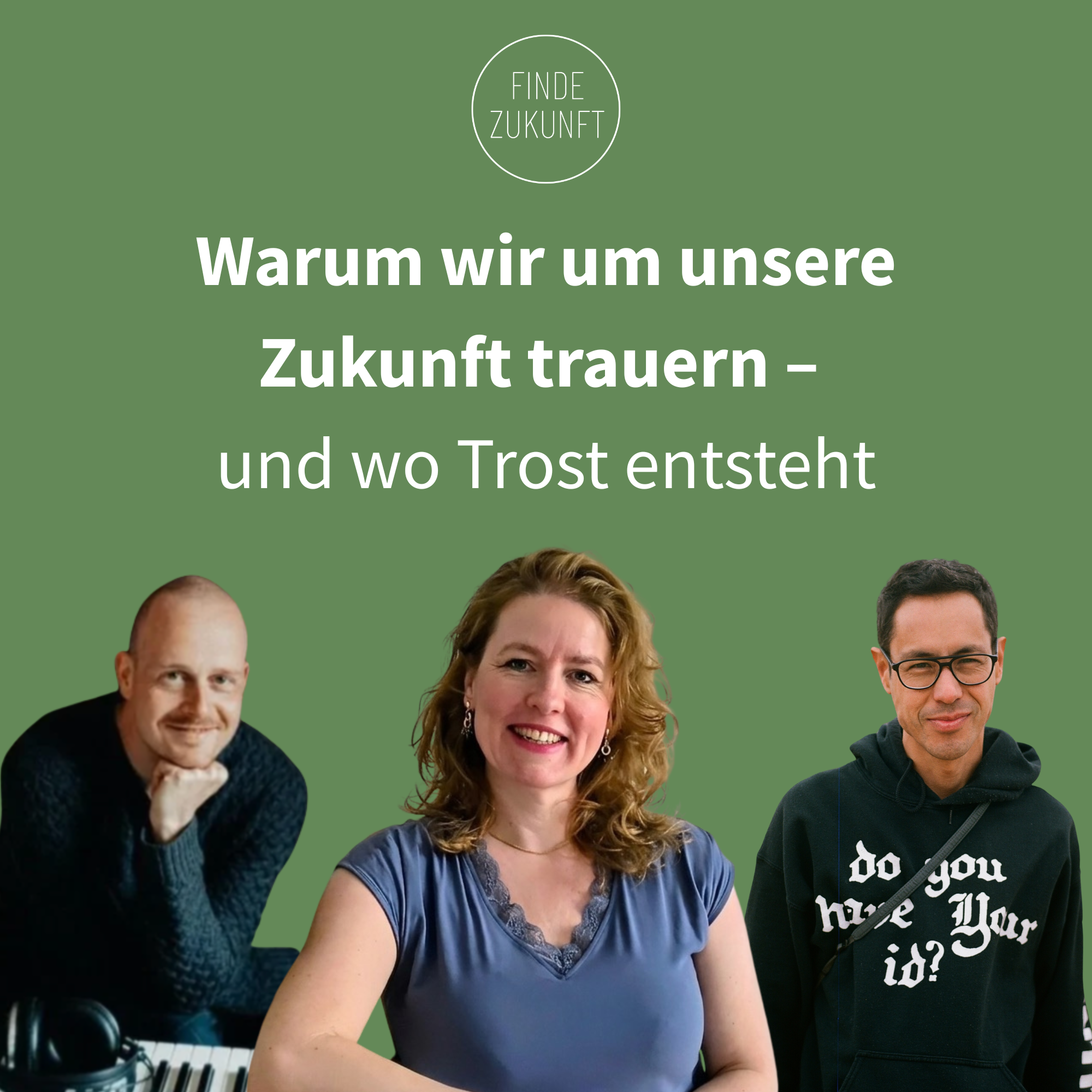 Warum wir um unsere Zukunft trauern –  und wo Trost entsteht mit Sylvia Wichmann