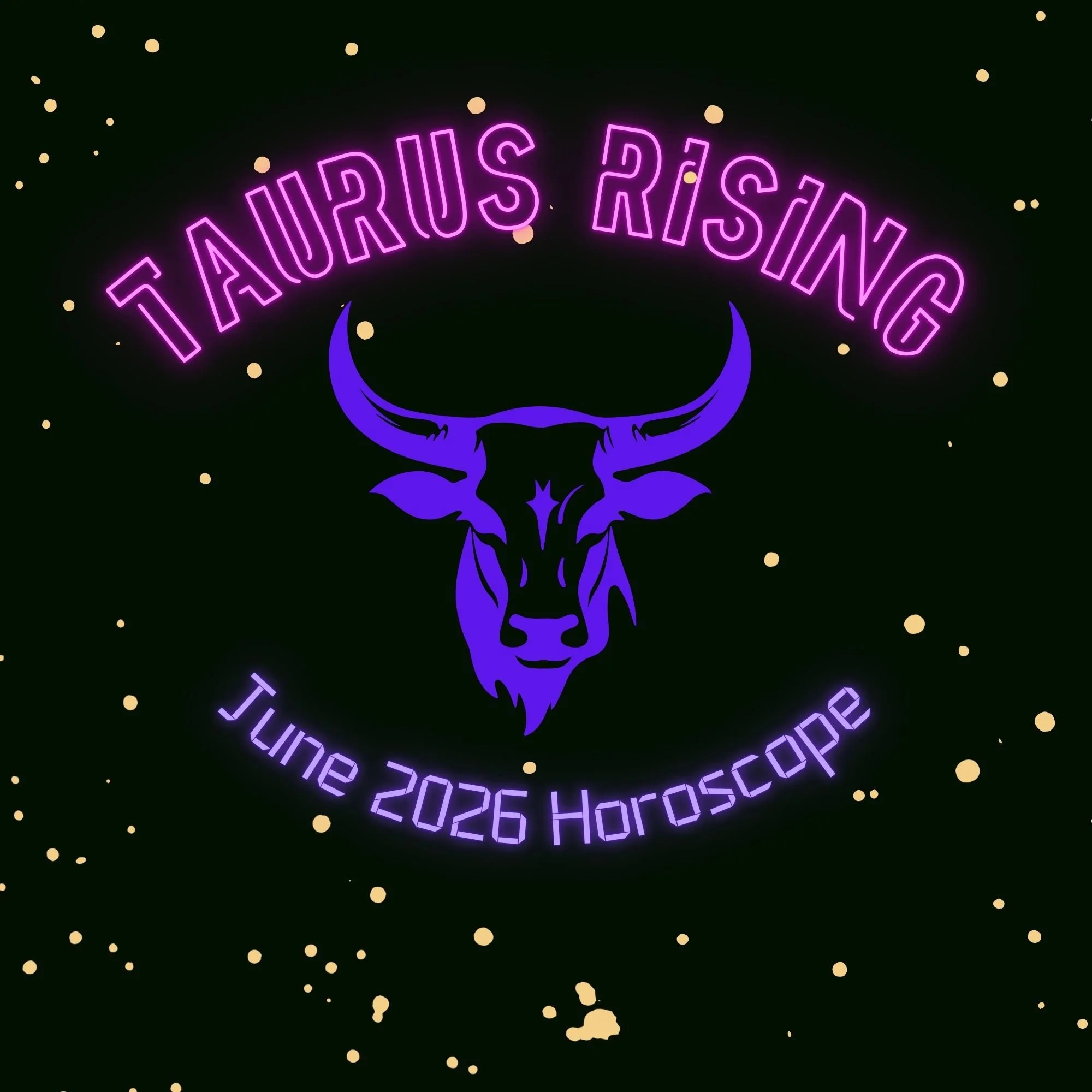 Taurus Rising - June 2026 Horoscope