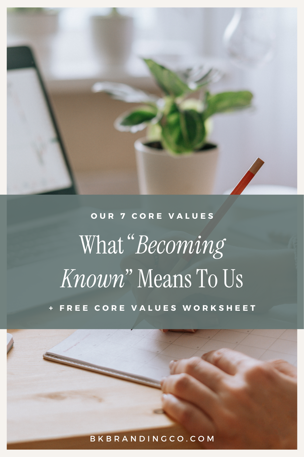 What Becoming Known Means to Us: Our 7 Core Values