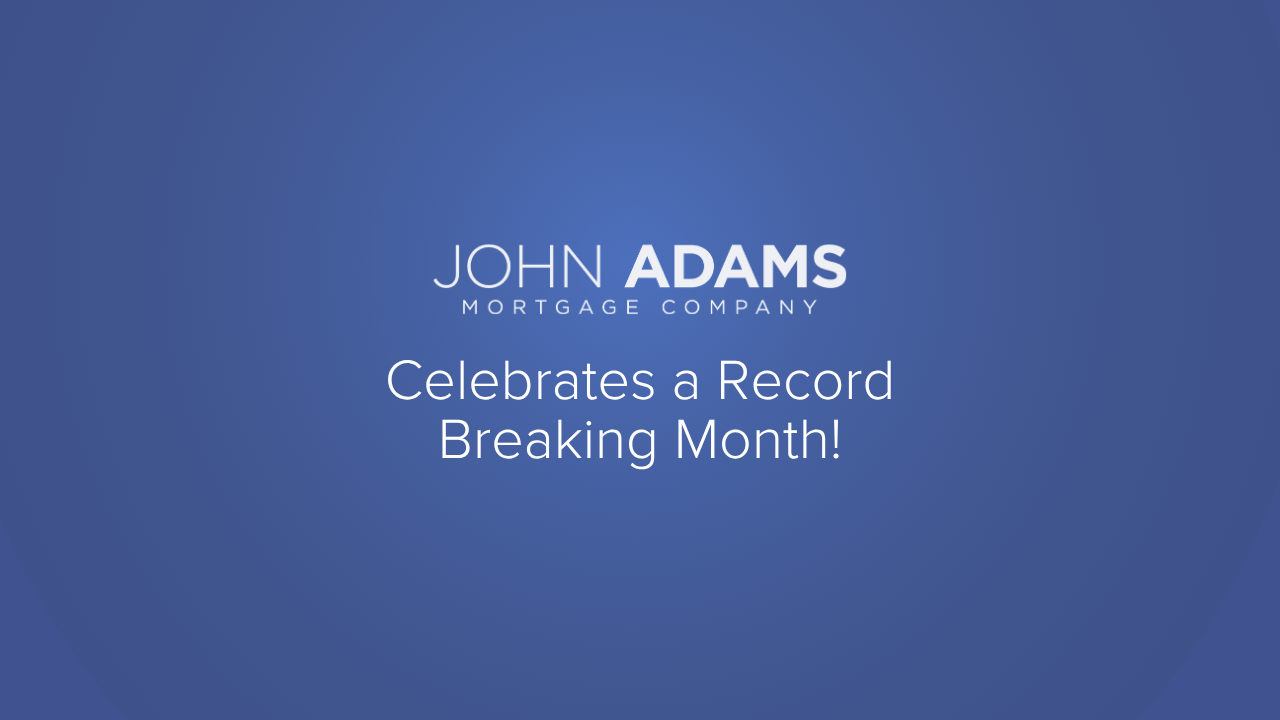 A Record-Breaking Month for John Adams Mortgage