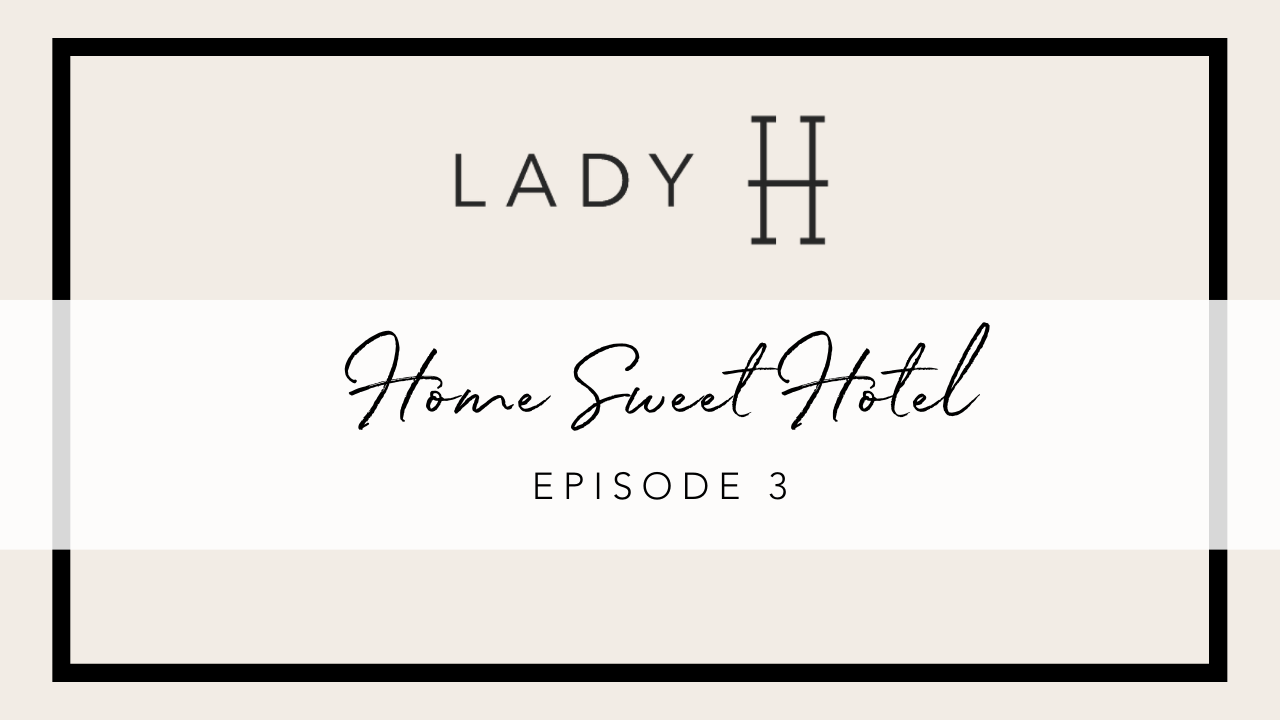 Home Sweet Hotel EP. 3 — Lady H.