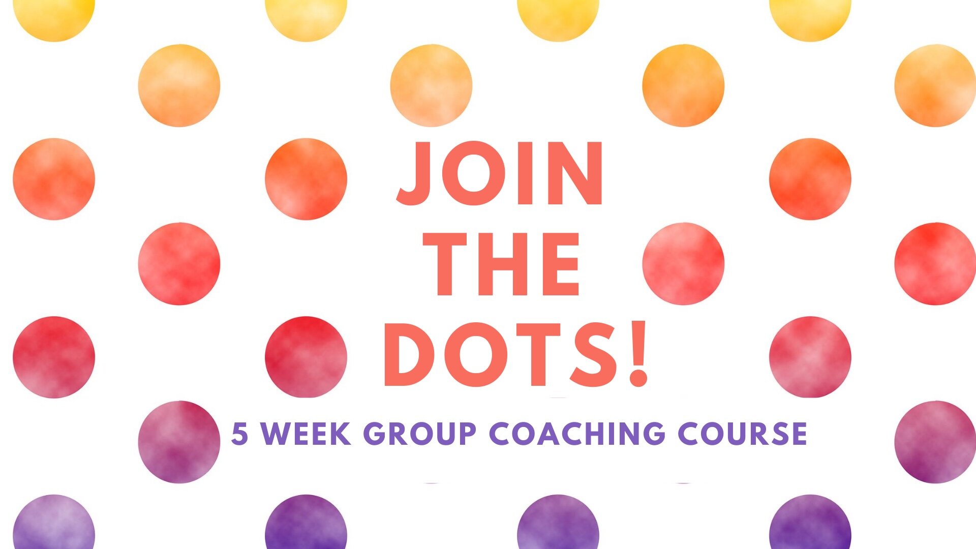 Join The Dots (Group Coaching Course) - Mon Evenings - 7:00pm - 9.00pm