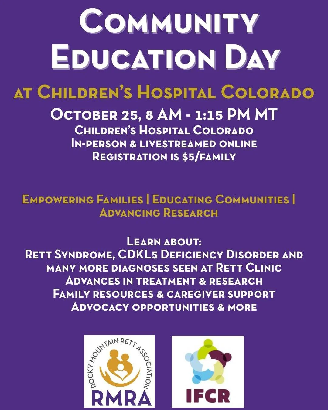 Don't miss the Community Education Event, happening THIS SATURDAY at Children's Hospital Colorado. Join us to learn about:
-Rett Syndrome, CDKL5 Deficiency Disorder and many more diagnoses seen at the Rett Clinic
-Advances in treatment & researc