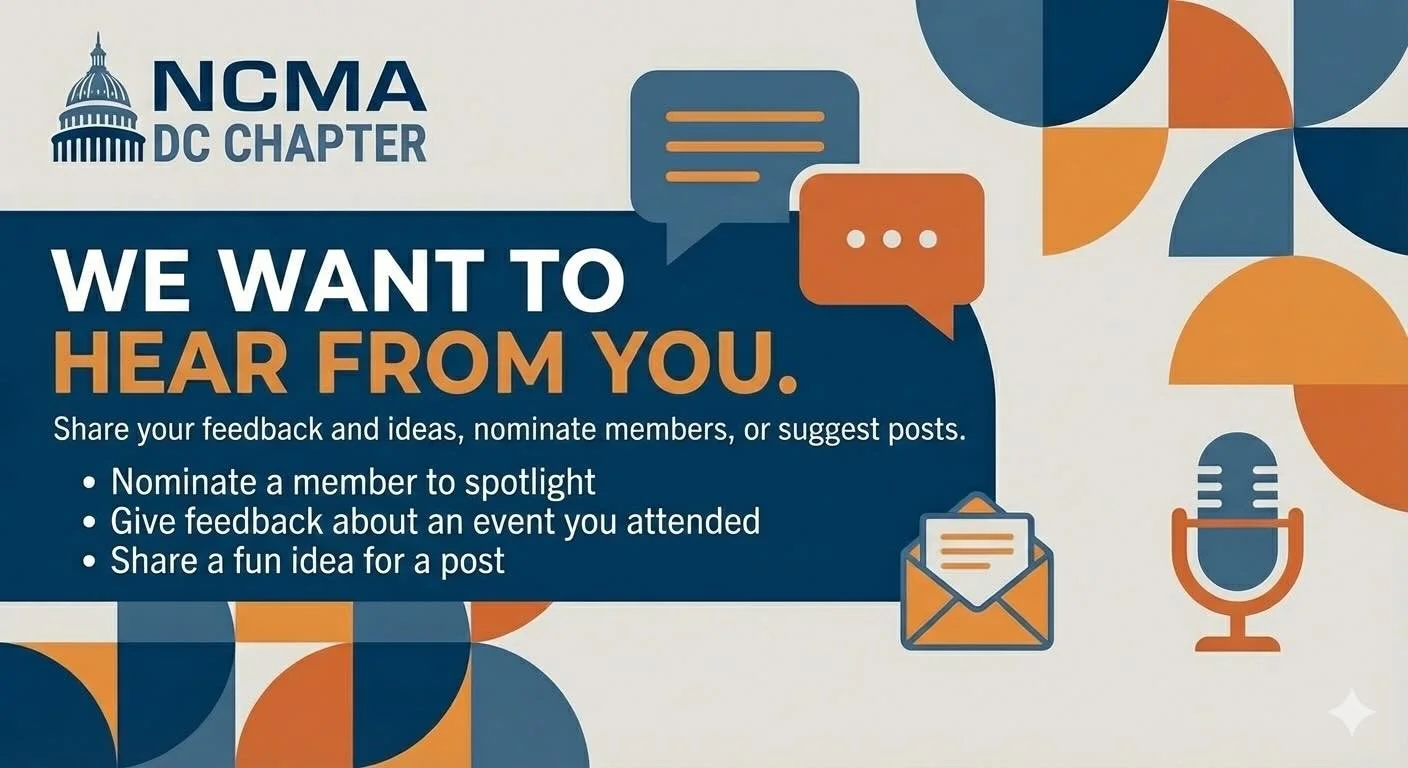 This page is for you, and we want to hear from you! ✨

Have a member to celebrate, feedback from an event, or an idea you&rsquo;d love to see shared? 

Slide into our Instagram or LinkedIn DMs and help us spotlight what makes NCMA DC special.