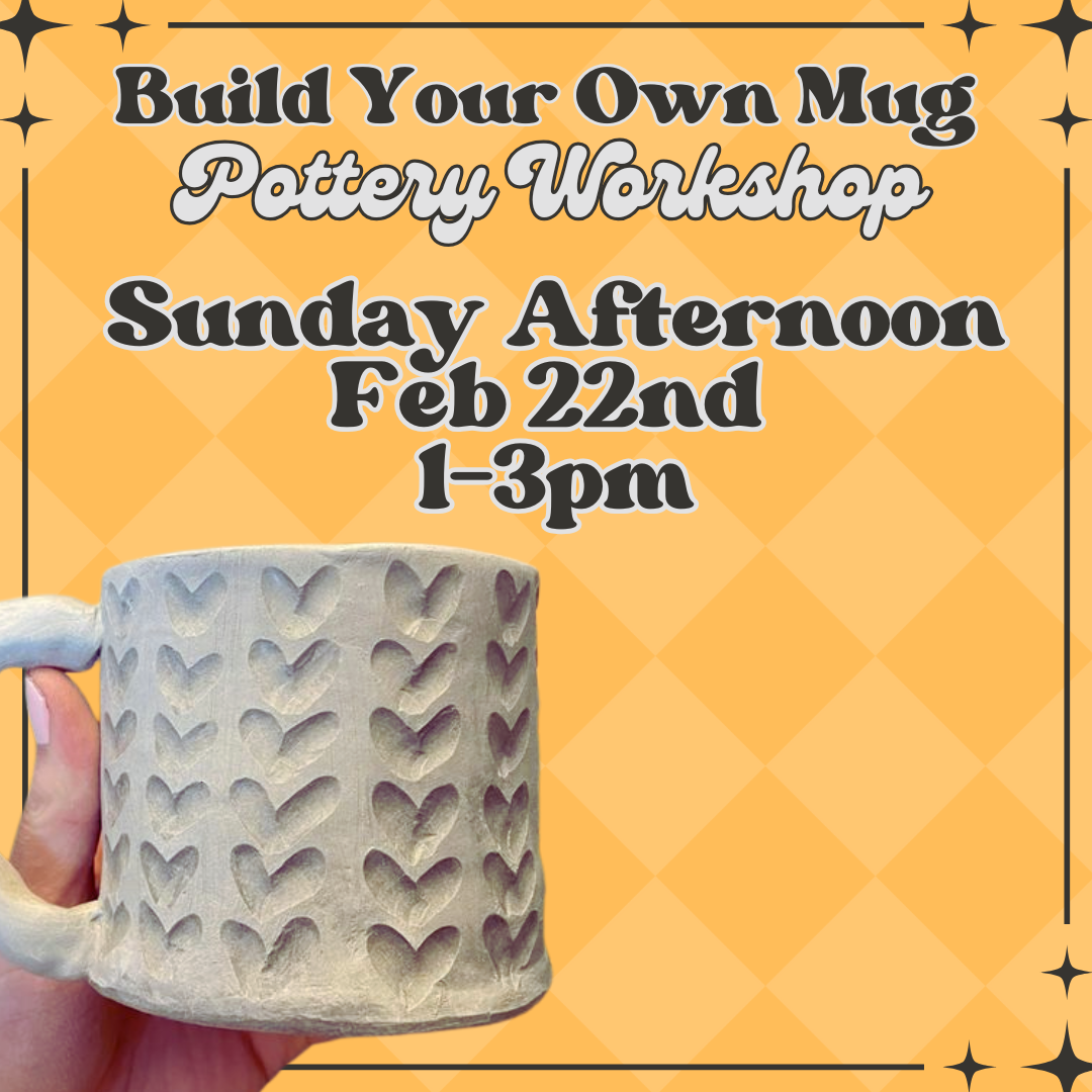 Afternoon Mug Workshop 1-3pm 2/22/26