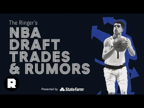 NBA Draft Trades, Rumors, and Gossip | NBA Draft | The Ringer