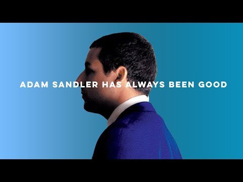 Adam Sandler Deserves an Oscar-Breaking Down the Actor's Career