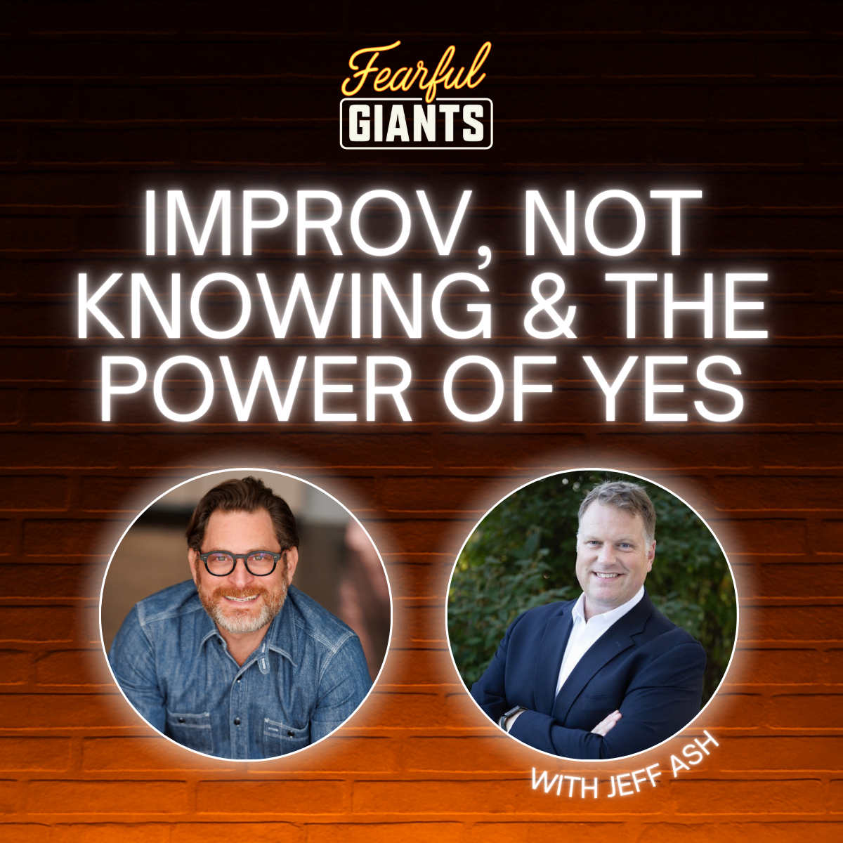 Improv, Not Knowing &amp; the Power of Yes with Jeff Ash