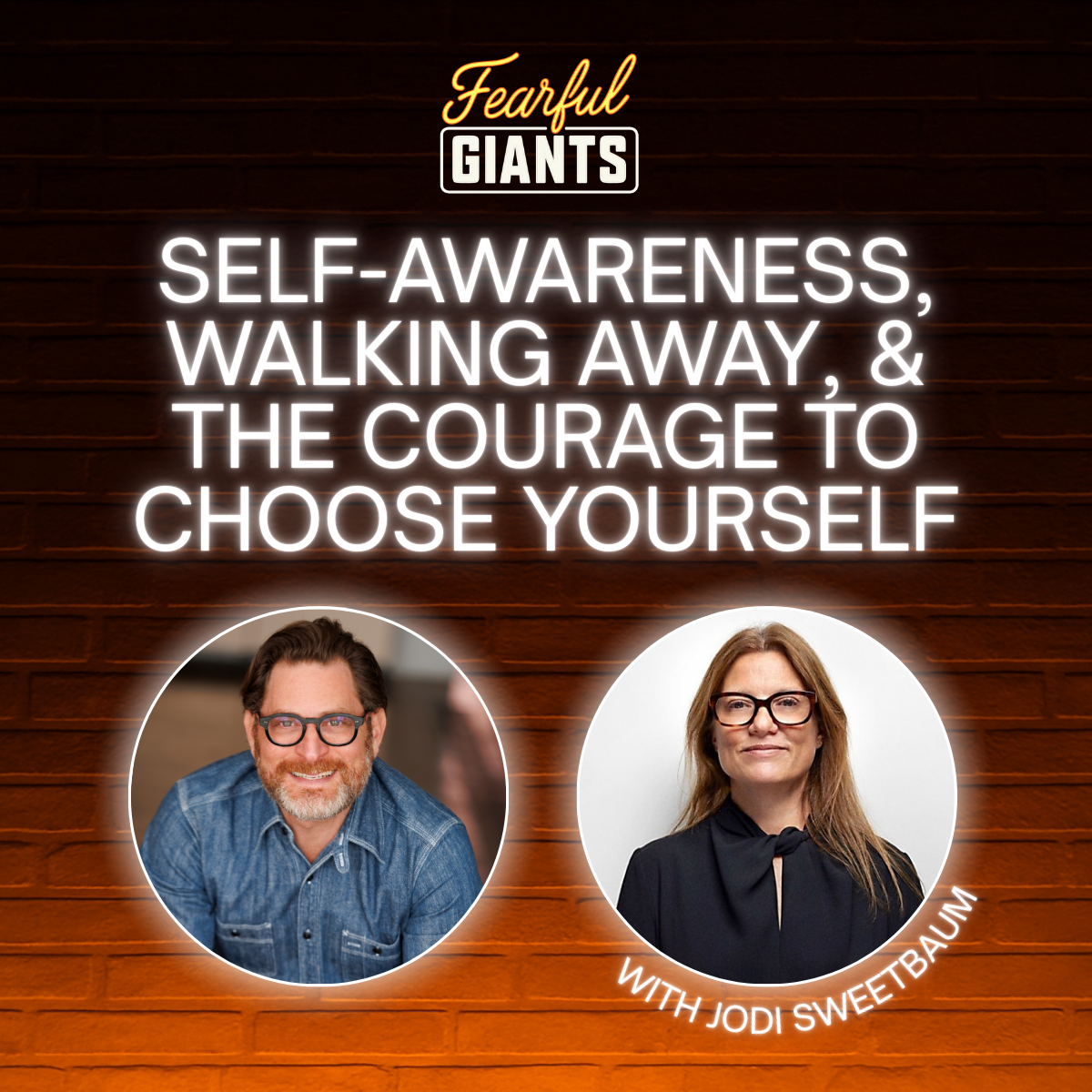 Self-Awareness, Walking Away, &amp; The Courage to Choose Yourself with Jodi Sweetbaum