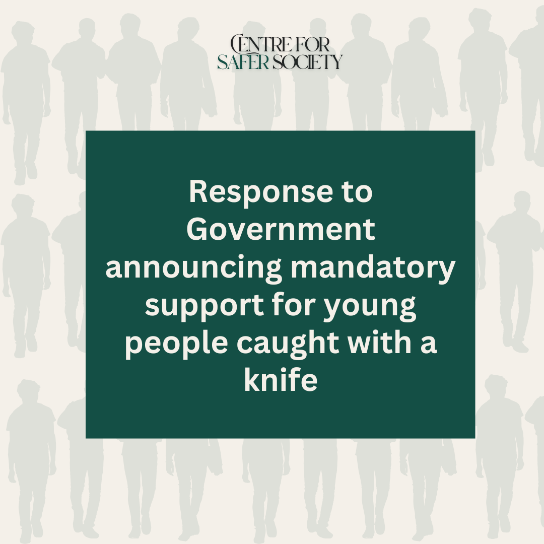 Response to Government announcing mandatory support for young people caught with a knife
