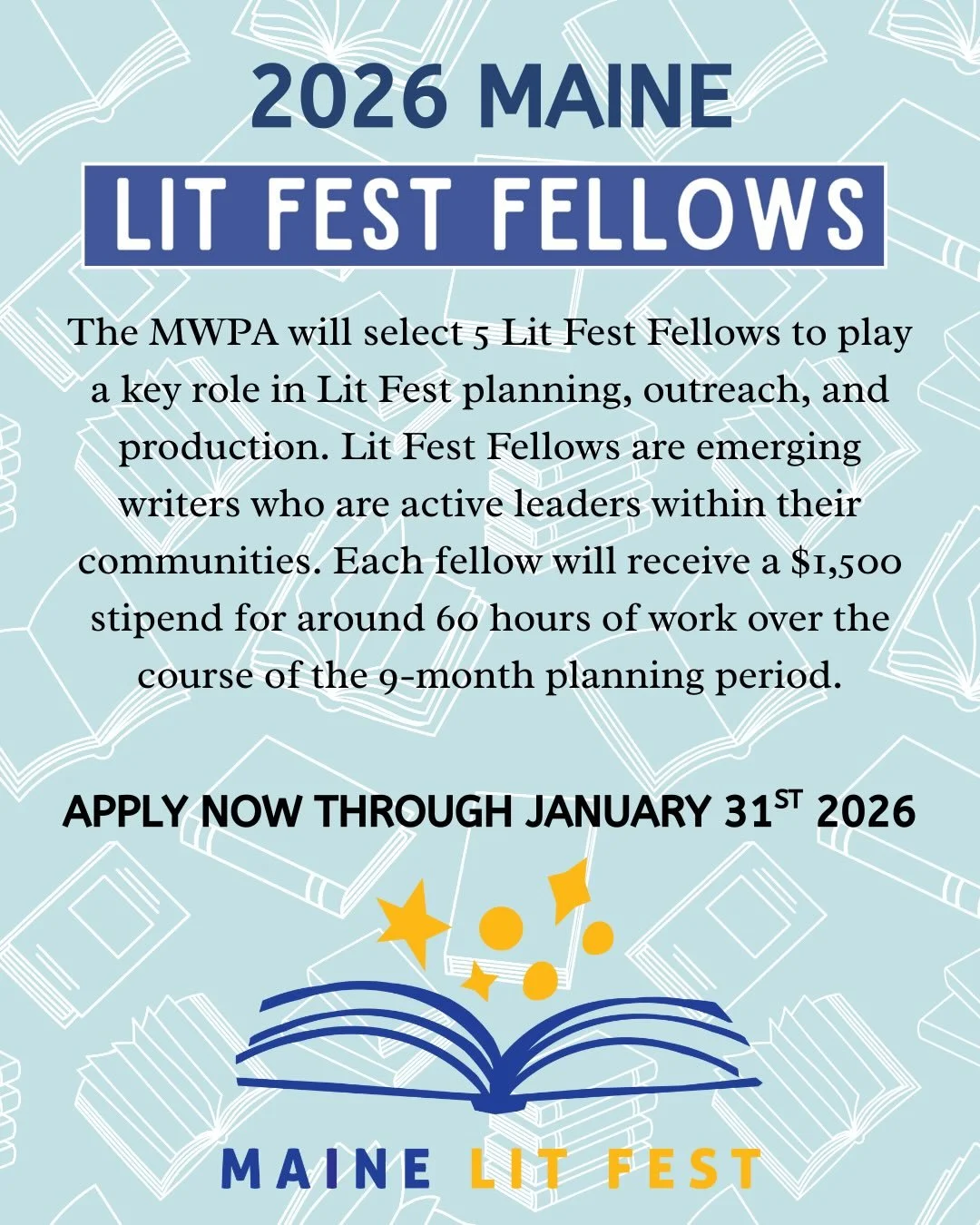 💫ANNOUNCING APPLICATIONS FOR THE 2026 MAINE LIT FEST FELLOWSHIPS 💫

Every Maine Lit Fest year, MWPA selects and pays up to 5 Lit Fest Fellows to play a key role in Lit Fest planning, outreach, and production. Lit Fest Fellows are emerging writers w