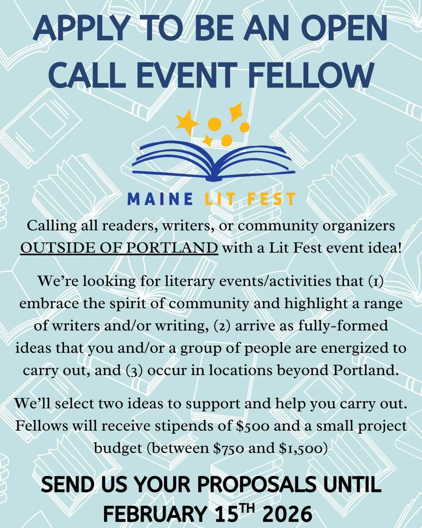 This year, we&rsquo;re inviting Maine writers, readers, and community organizations (outside of Portland) to dream up, pitch, and carry out 2026 Lit Fest events. We&rsquo;re looking for literary events &amp; activities that (1) embrace the spirit of 