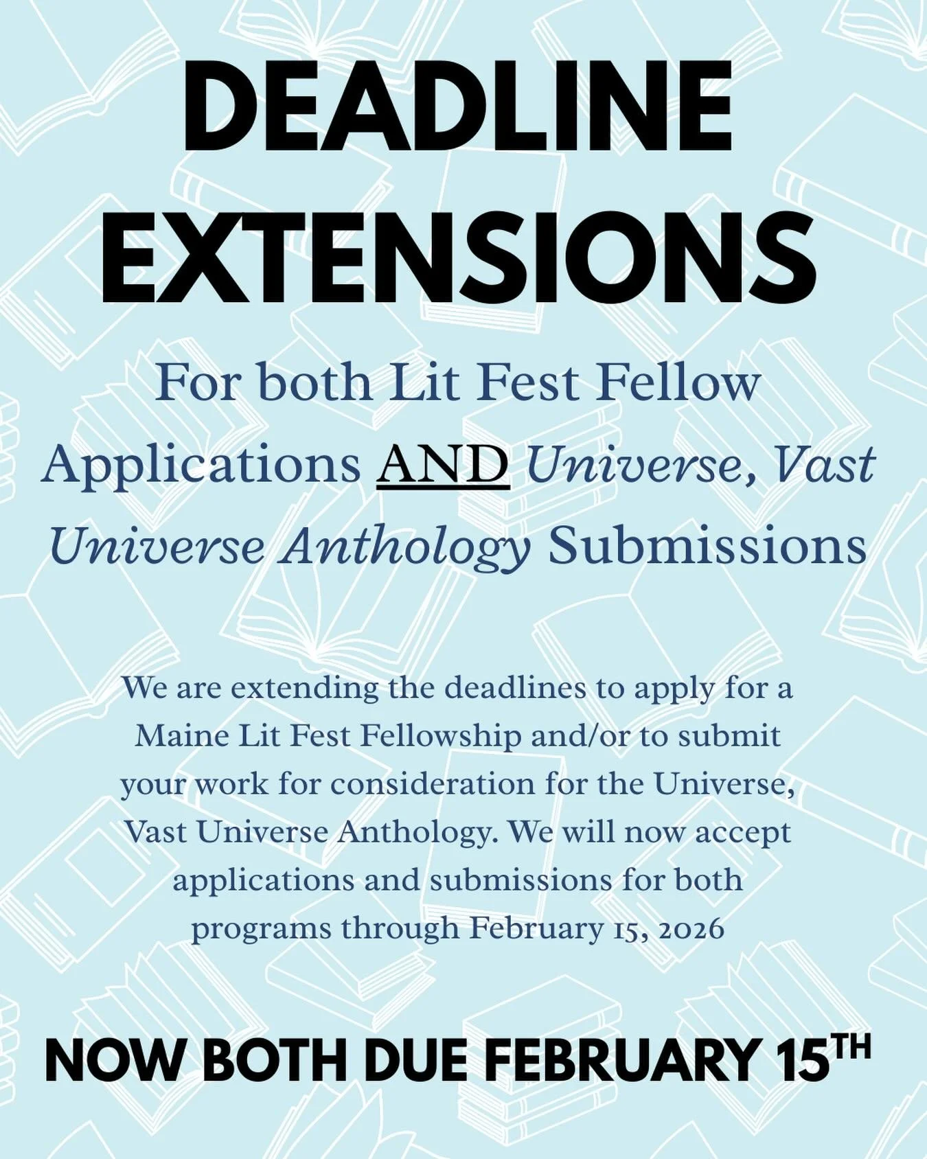 We are extending the deadlines to apply for a Maine Lit Fest Fellowship and/or to submit your work for consideration for the Universe, Vast Universe Anthology. We will now accept applications and submissions for both programs through February 15, 202