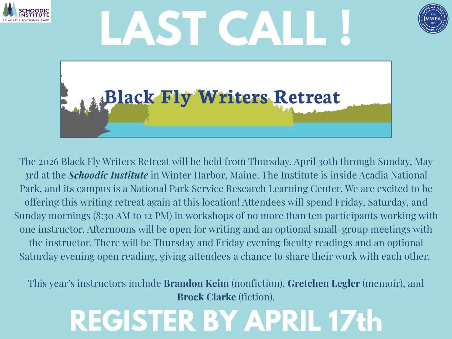 LAST CALL 🕺 Happy Friday.

The 2026 Black Fly Writers Retreat will be held from Thursday, April 30 through Sunday, May 3 at the Schoodic Institute (https://schoodicinstitute.org/) in Winter Harbor, Maine. The Institute is inside Acadia National Park