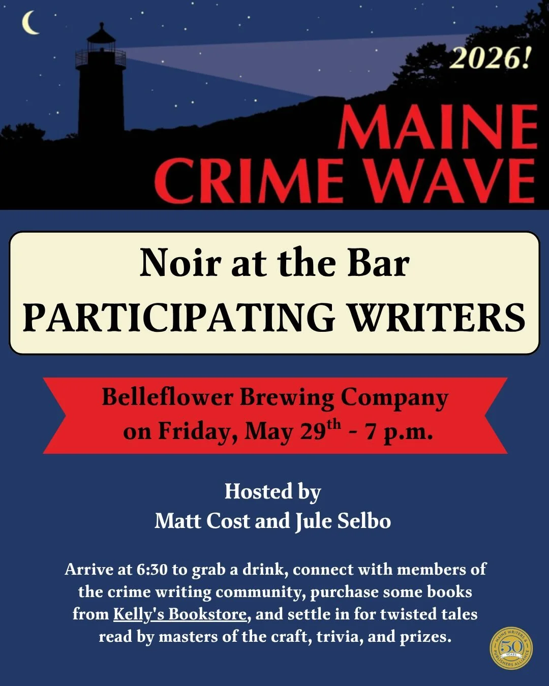 A look at our Particiapting Writers and Hosts for Noir at the Bar. 💐

On the night before the Maine Crime Wave, join us for a night of suspense, betrayal, and retribution from Maine&rsquo;s crime writing community. Hosted by Matt Cost and Jule Selbo