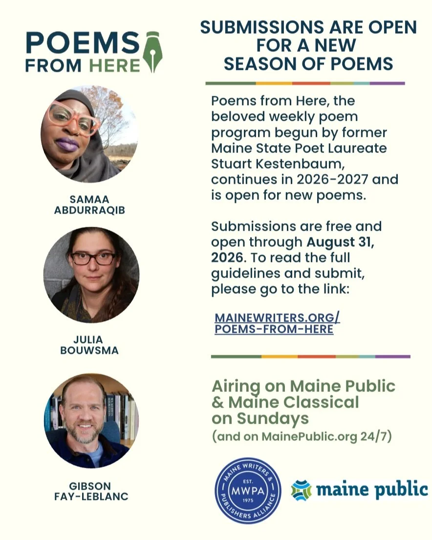 Poems from Here is open for submission until August 31! Submit 3-5 poems as a single word or PDF document, to be reviewed by hosts Samaa, Julia, and Gibson. Check the link in our bio for guidelines and the Submittable page.

#MaineWrites #MainePoetry