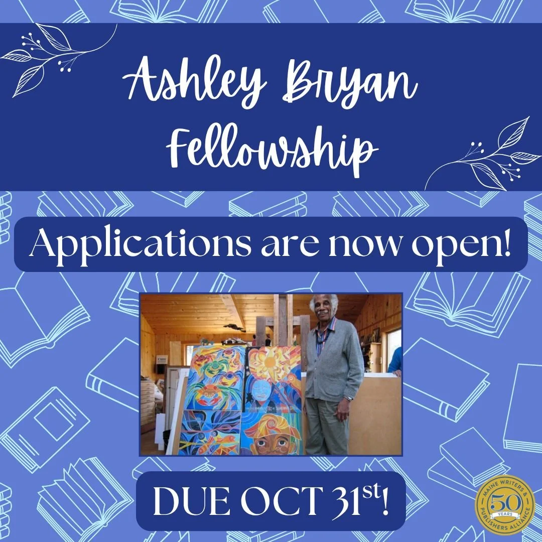 Submissions are now being accepted for the Ashley Bryan Fellowship, which supports emerging Maine writers who are Black, people of color, and/or members of one of the Wabanaki Nations or other native peoples. 

Bryan Fellows will receive free members