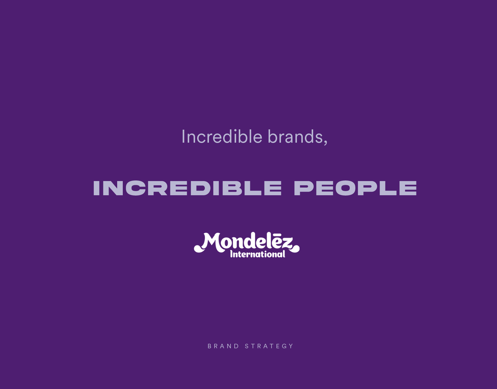 Mondelez - Incredible Brands-01.png