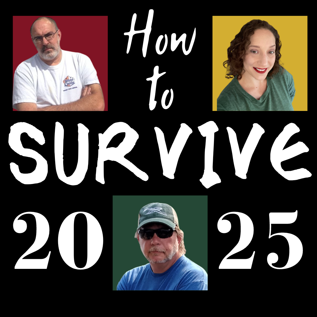 How To Survive 2025…in 2026 (Part 1 of 2)
