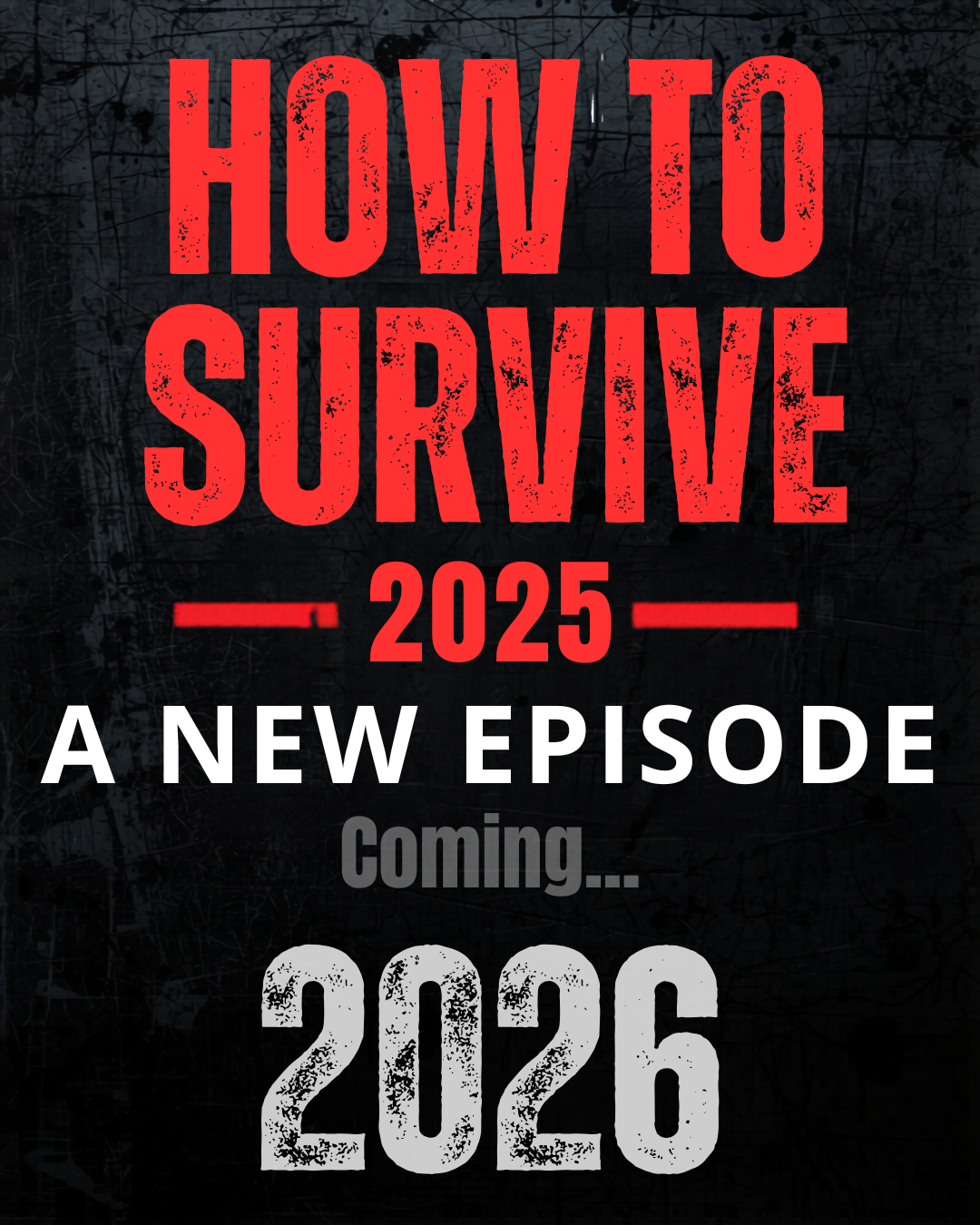 How To Survive 2025… In 2026