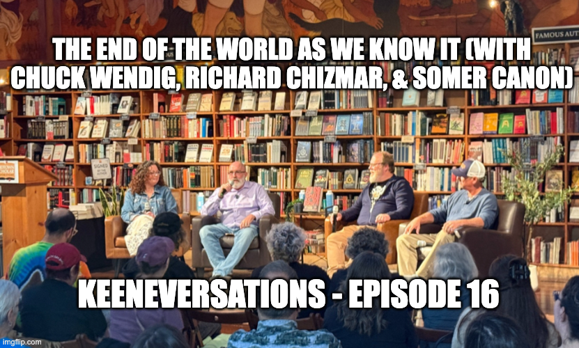 The End of the World As We Know It (w/ Wendig, Chizmar, & Canon ...