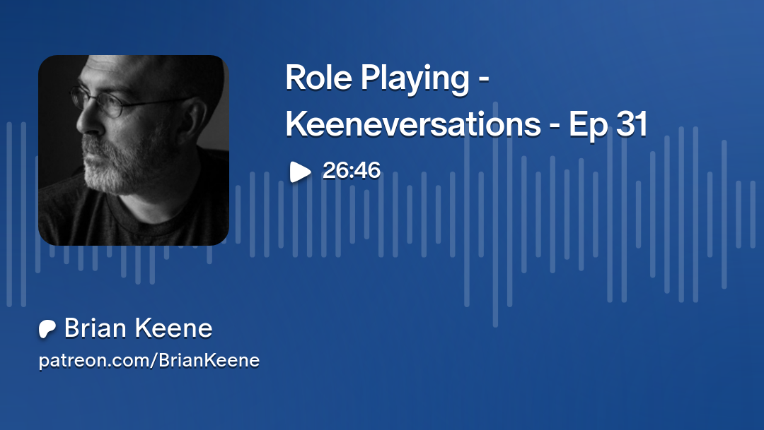 Role Playing - Keeneversations - Ep 31