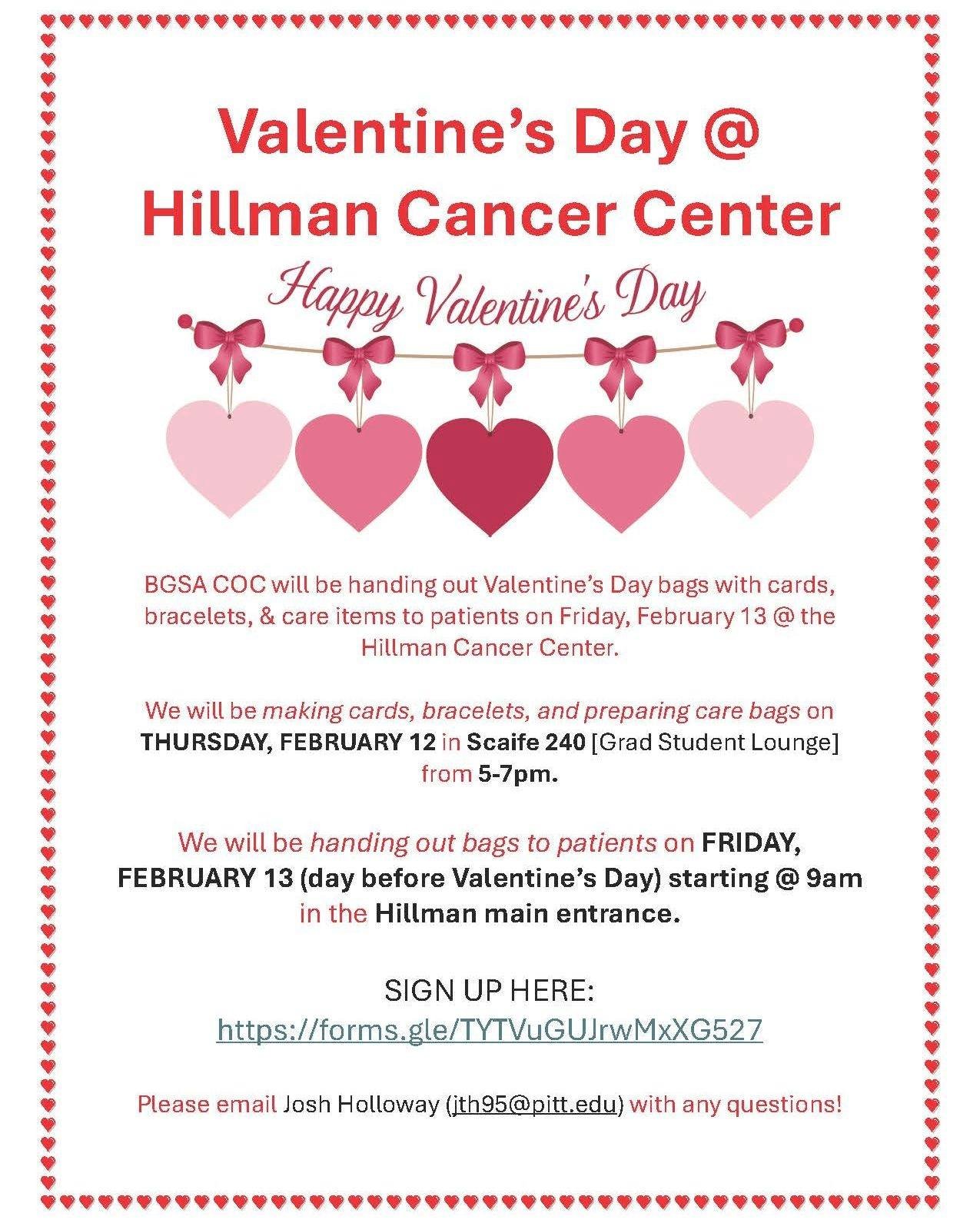 The BGSA Community Outreach Committee will be handing out student-made Valentine&rsquo;s Day cards, bracelets, and care bags to patients at the Hillman Cancer Center on Friday, February 13th (the day before Valentine&rsquo;s Day).
We will be making c