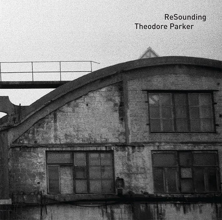 Theodore Parker – ReSounding