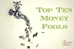 Top Ten Money Fools