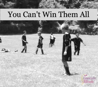 You Can't Win Them All