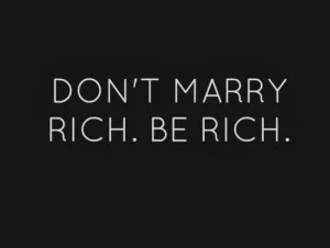 Wealth Strategies That Won't Work - I am going to marry rich!