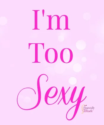 Music Mondays - I'm Too Sexy