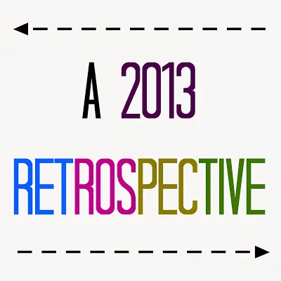 2013 - A Retrospective