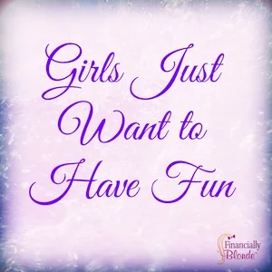 Music Mondays - Girls Just Want to Have Fun