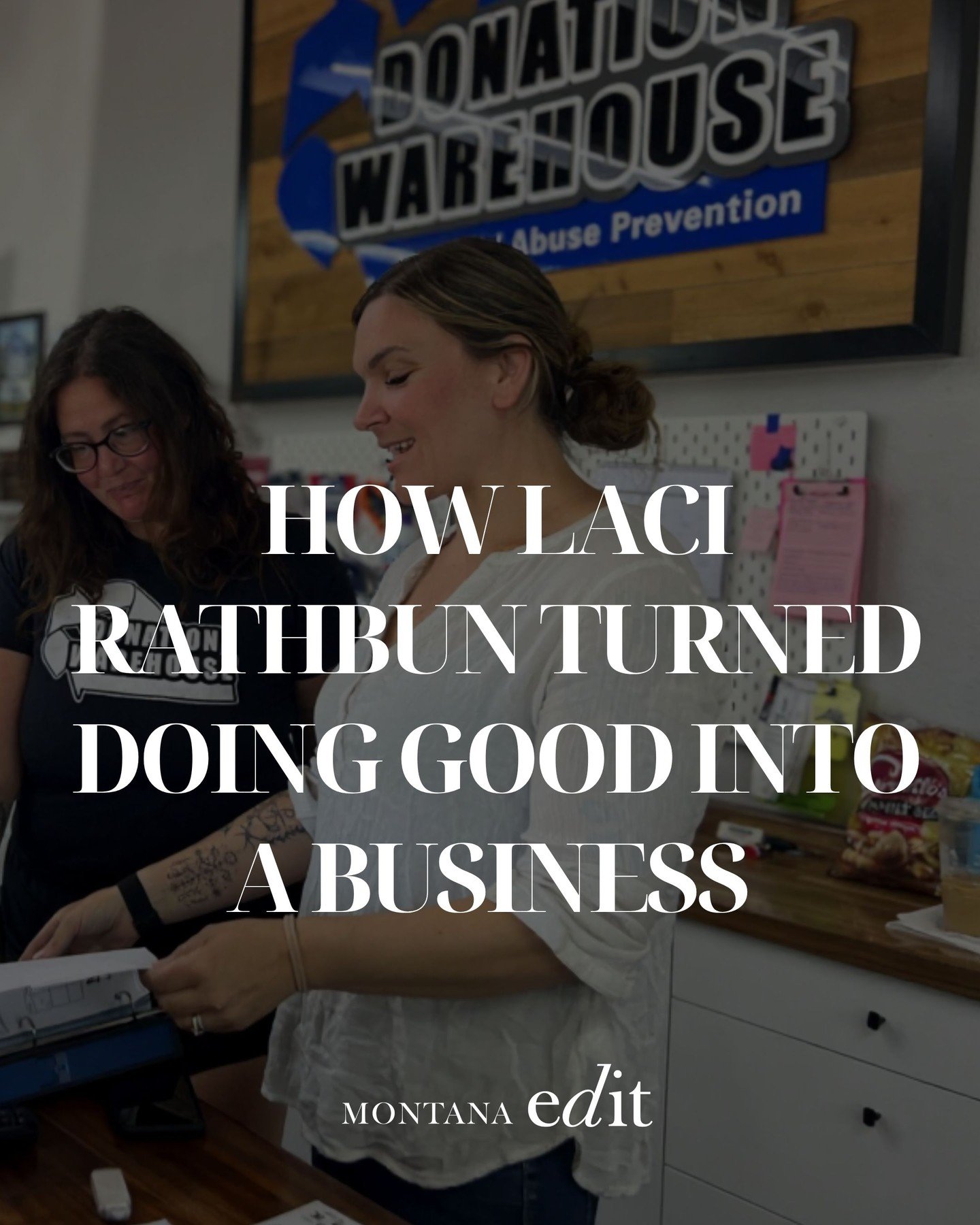 Meet Laci Rathbun, the problem-solver behind Donation Warehouse in Missoula. What started as a garage sale fundraiser 15 years ago is now a thriving social enterprise&mdash;generating nearly half of The Parenting Place's annual income, a nonprofit fo