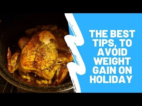 Best Tips To Avoid Weight Gain on Holiday