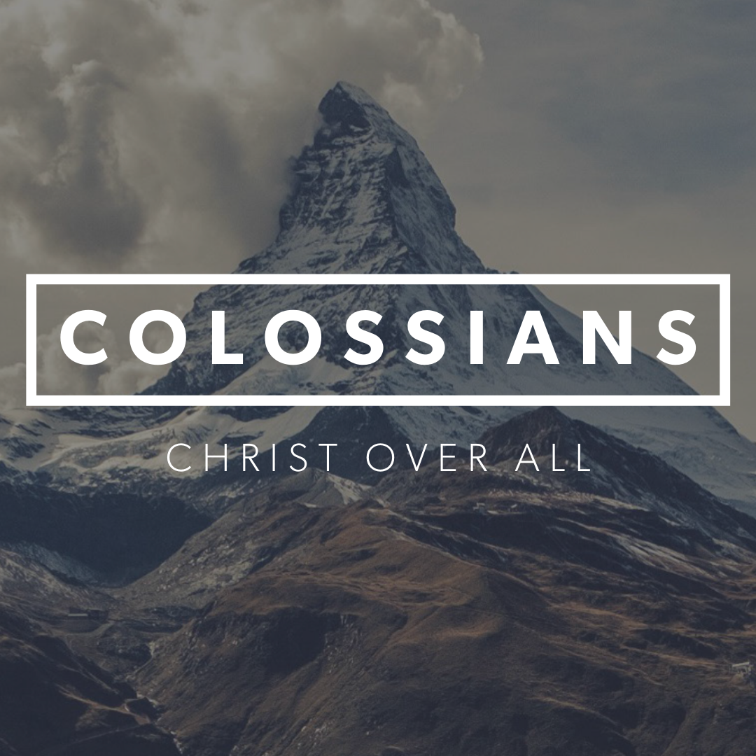 Colossians: Christ Over All