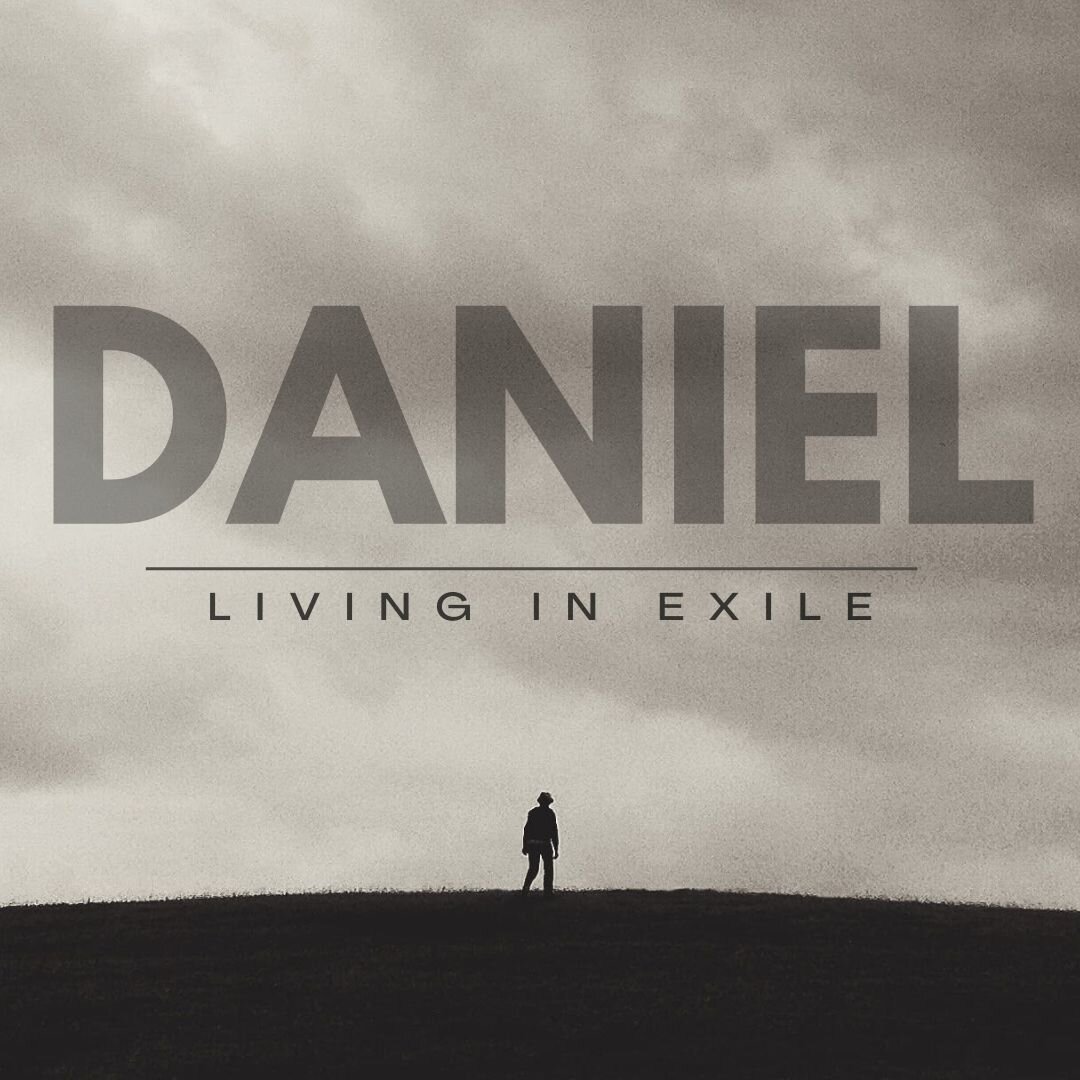 Daniel: Living In Exile