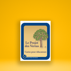 Virtues Cards - Educator's Edition (French) — The Virtues Project