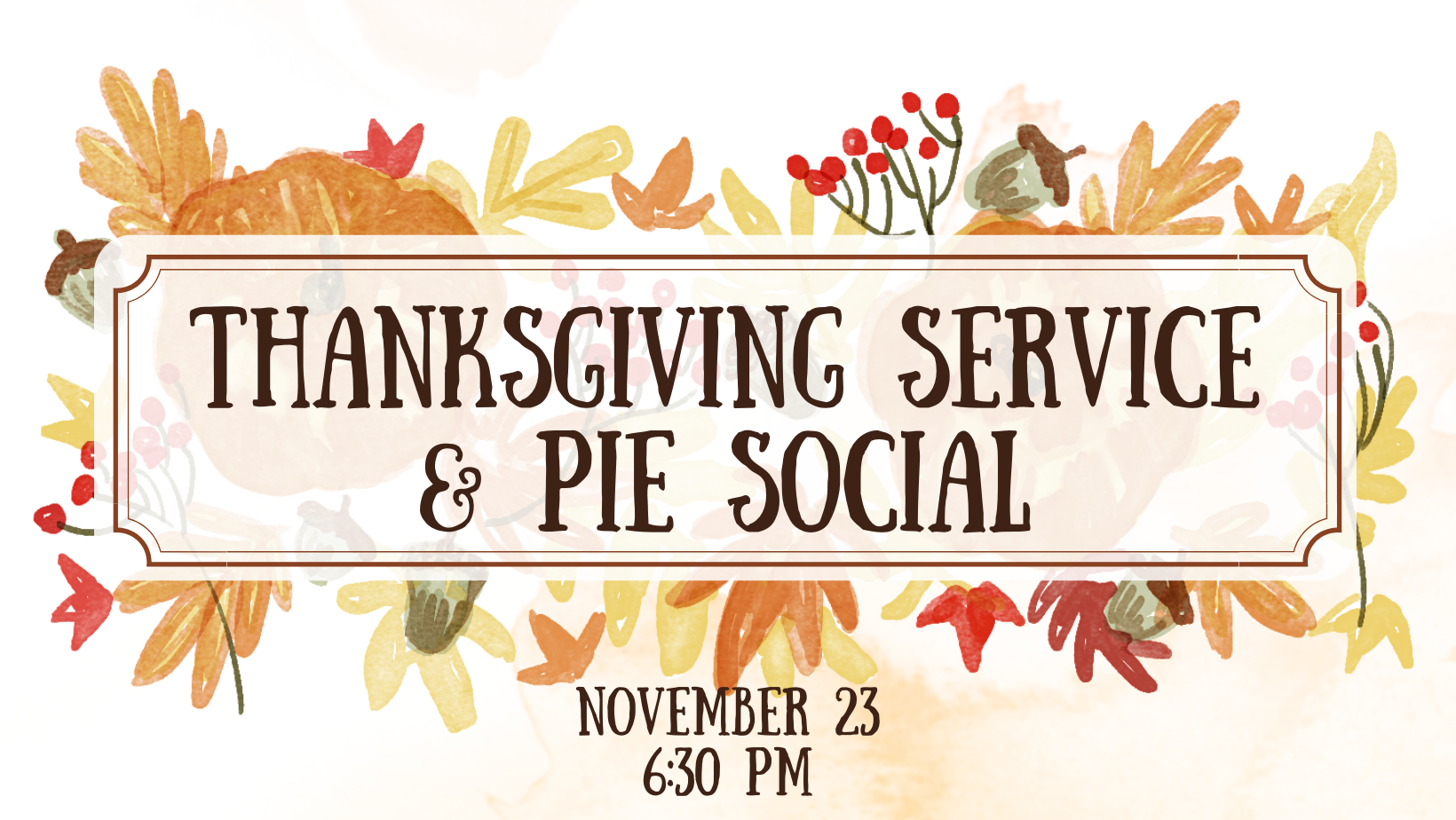 Thanksgiving Service &amp; Pie Social