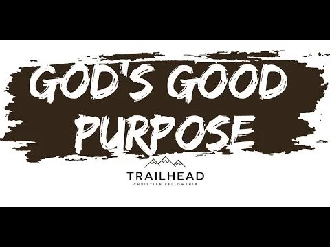 God's Good Purpose - Genesis 50:15-21 "Trust Him!" 10/19/25