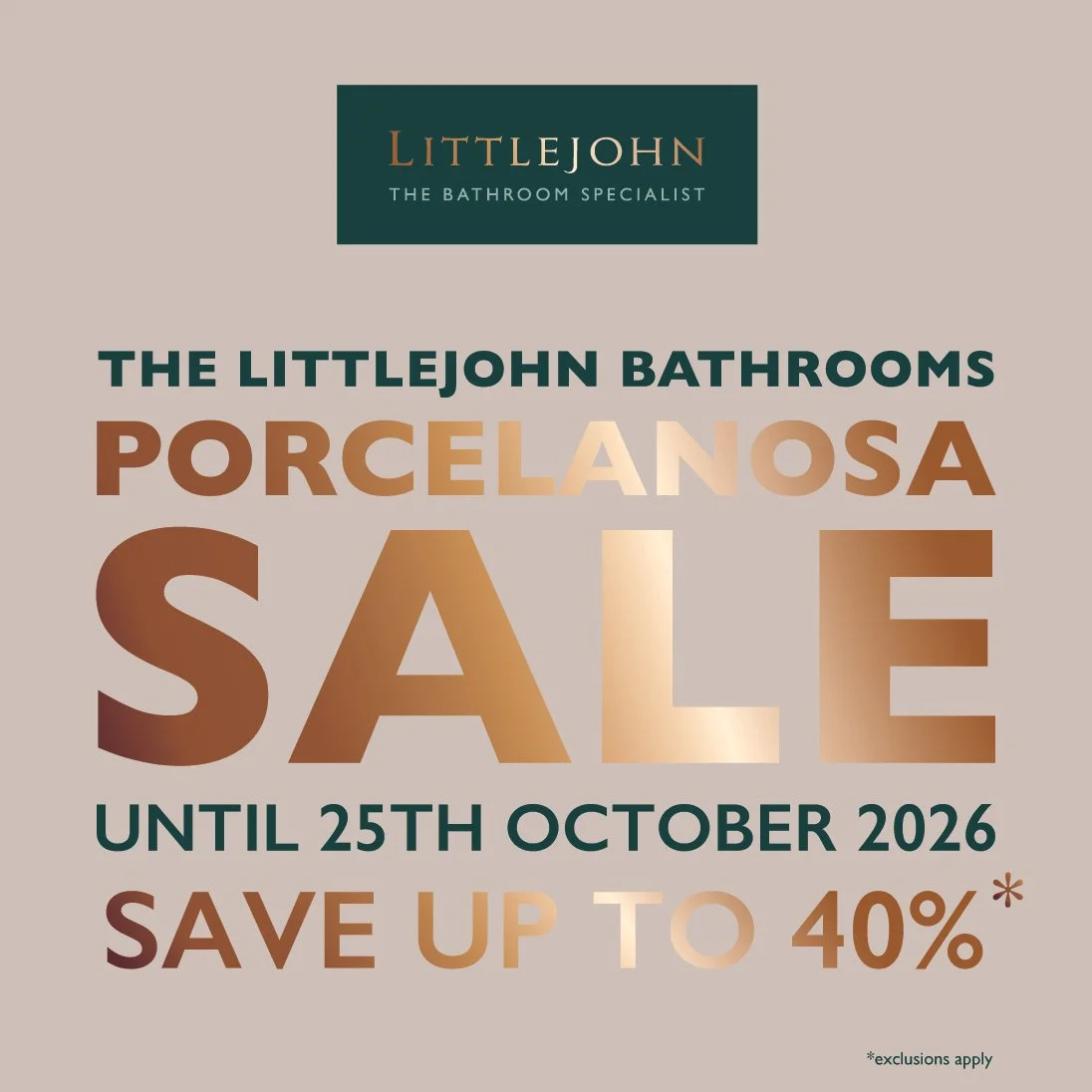 A promotional flyer for Littlejohn Bathrooms advertising a porcelainosa sale until October 25, 2026, with discounts up to 40%, featuring the company's logo at the top.