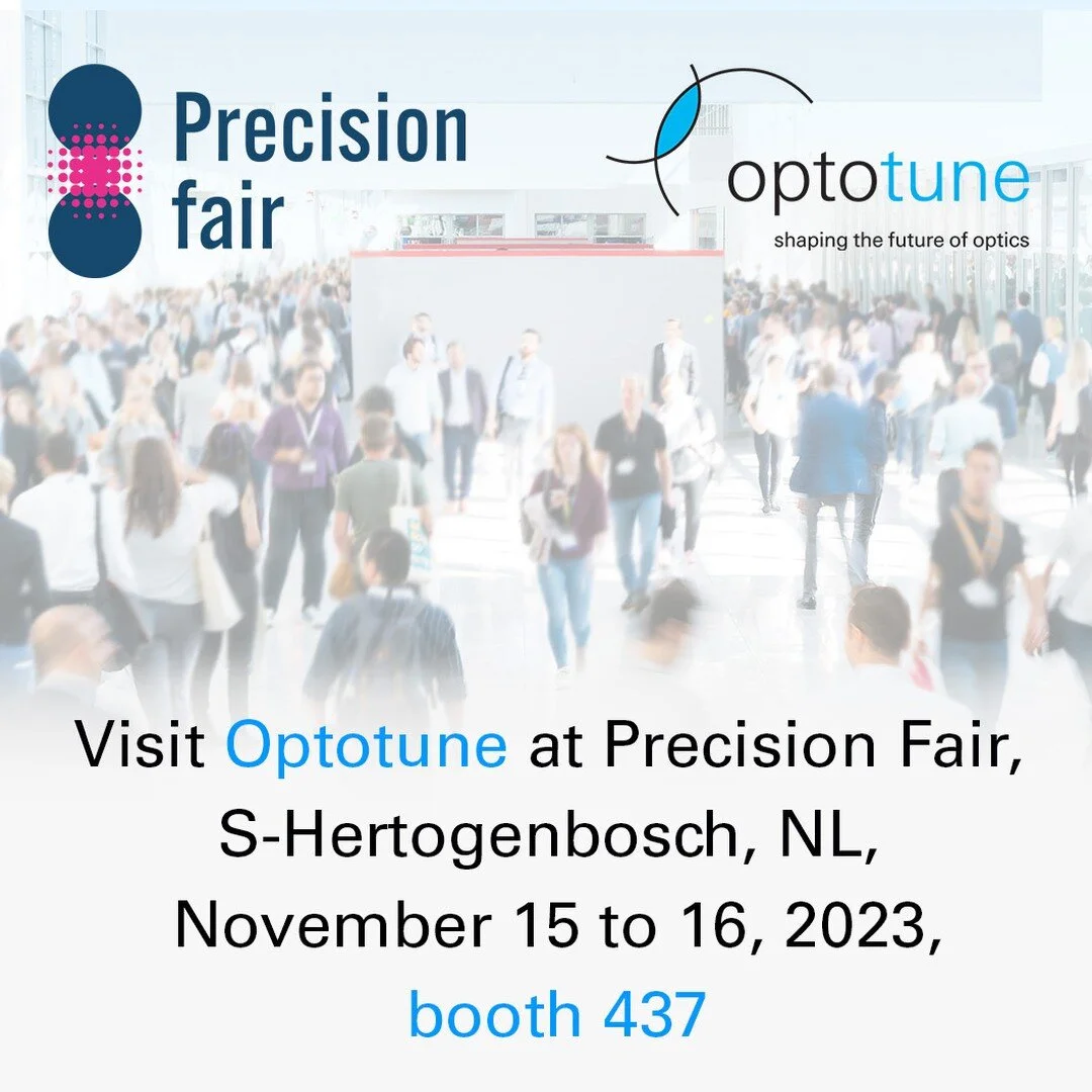 Join Optotune at Precision Fair, NL: The trade fair for the entire precision technology value chain.

The Precision Fair opens in less than 24 hours, and runs between November 15-16. The Optotune team looks forward to welcoming our esteemed customers