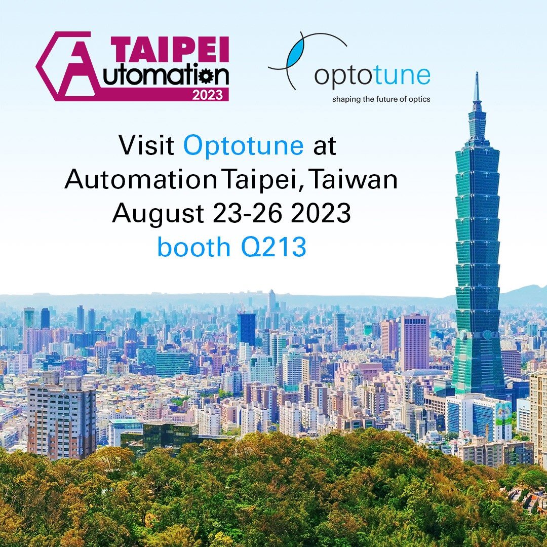 Visit Optotune at Automate Taipei 2023. Automate Taipei is one of Asia's leading shows in industrial automation and robotics. The show runs from 23 to 26 August at Taipei Nangang Exhibition Center. The Optotune team looks forward to greeting you at b